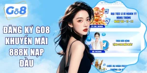 Đăng Ký GO8 Khuyến Mãi 888K Nạp Đầu Siêu Hấp Dẫn 2026