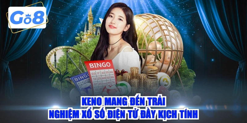 Keno mang đến trải nghiệm xổ số điện tử đầy kịch tính 
